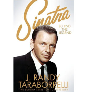 FRANK SINATRA-Behind The Legend by J. Randy Taraborrelli