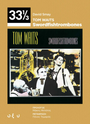 Tom Waits Swordfishtrombones 33 1/3